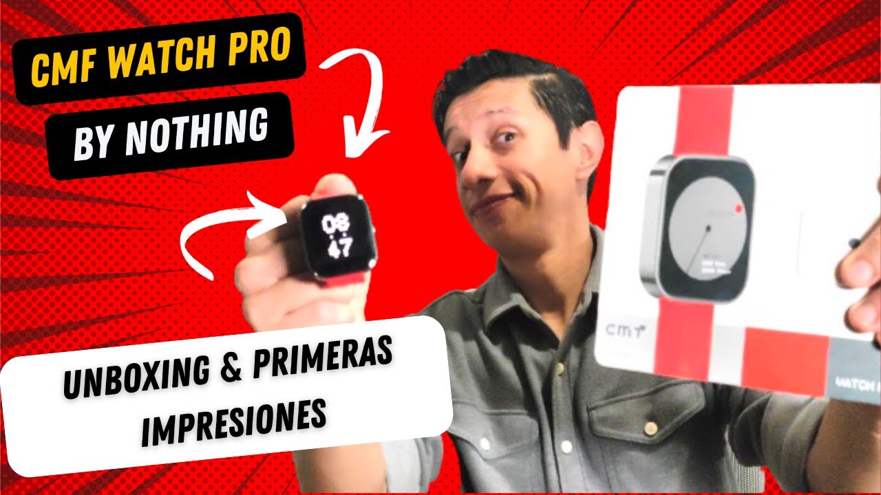 CMF Watch Pro by Nothing: Unboxing y primeras impresiones a 10 días de uso. Review 2023 Español