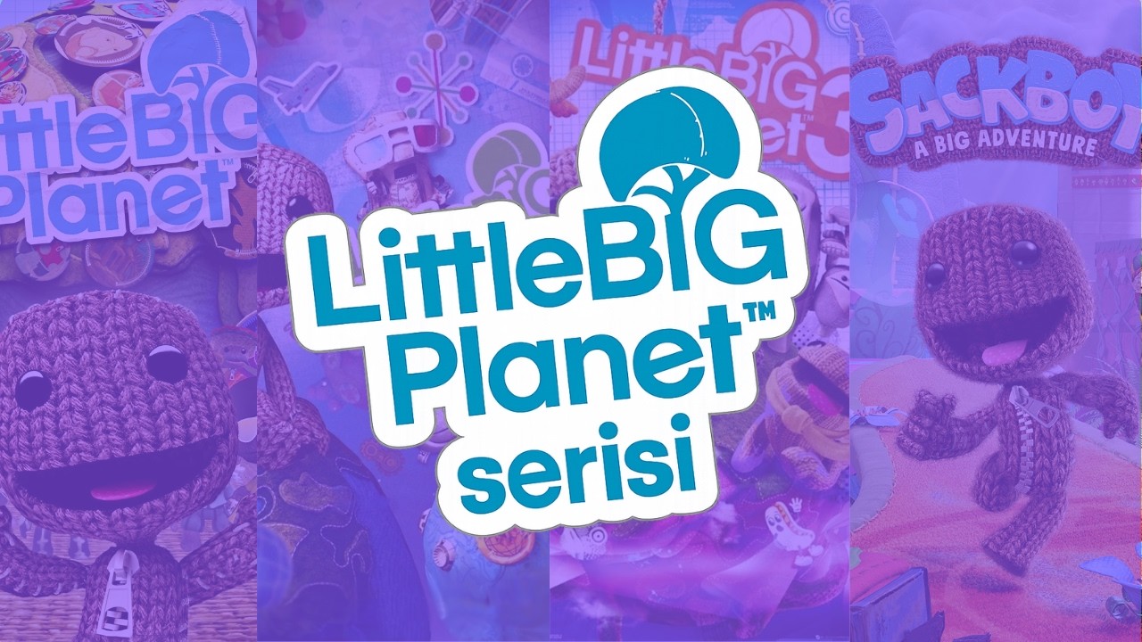 LittleBigPlanet Serisi Hakkında