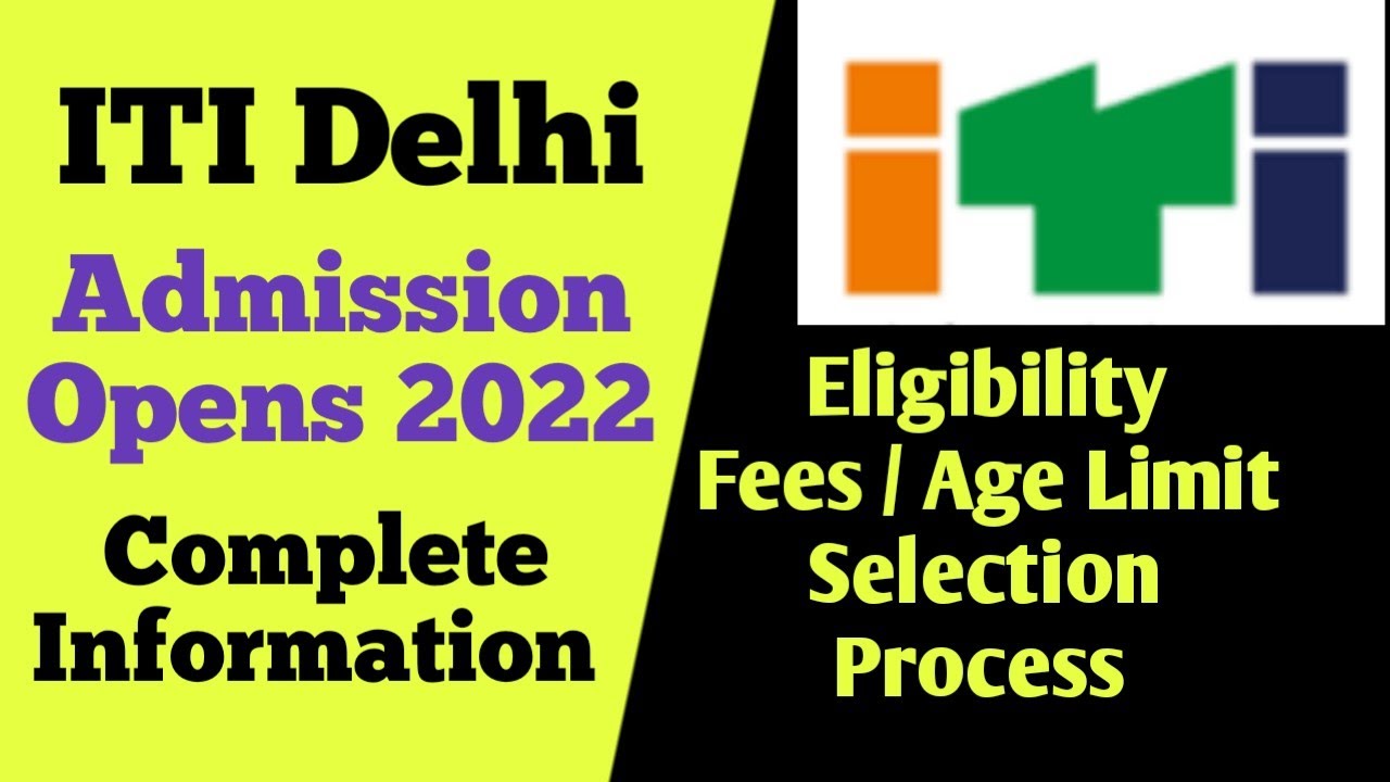 ITI Delhi Admission 2022 - Complete Details - Iti Delhi Admission process 2022
