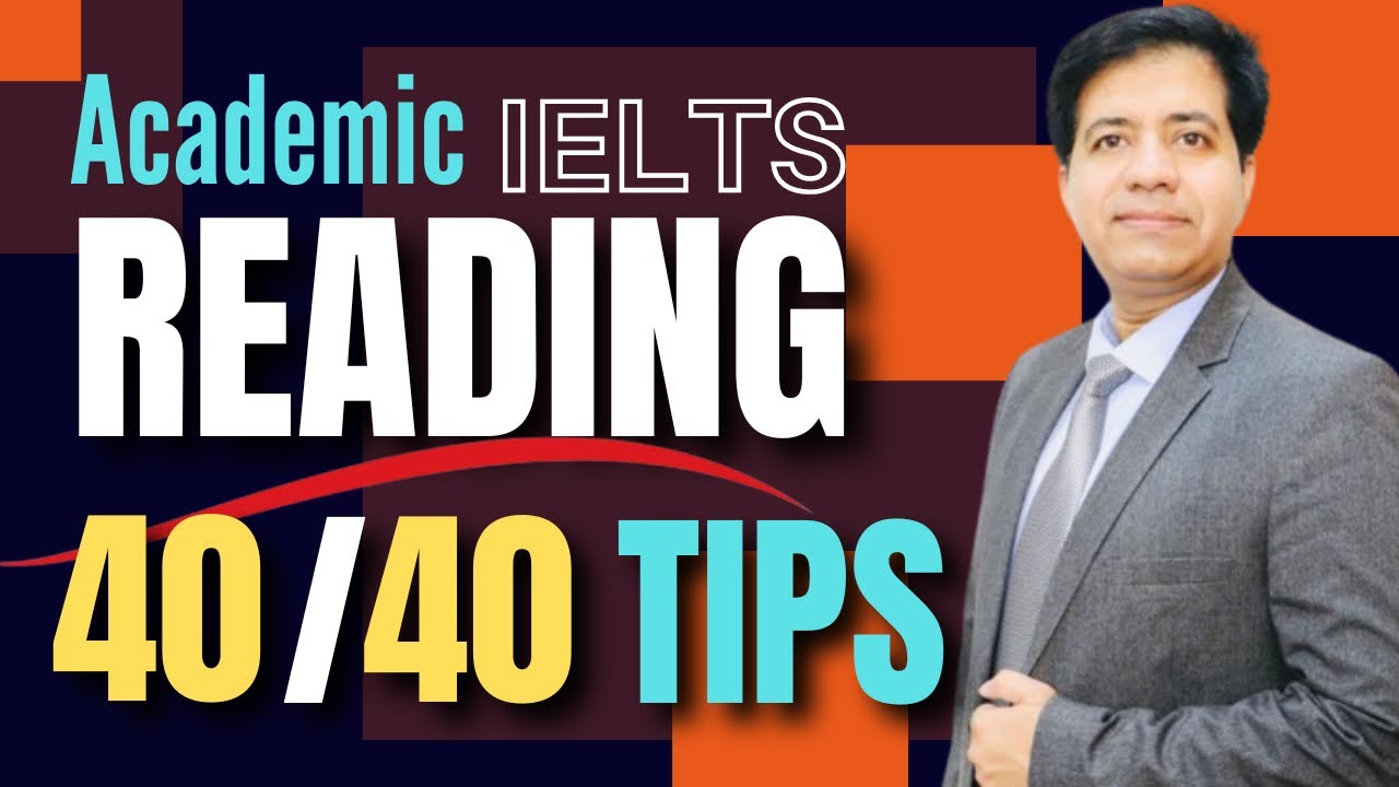 Academic IELTS Reading - 40/40 Tips -  Asad Yaqub