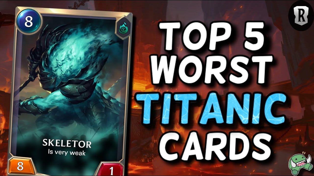Top 5 WORST Titanic Cards in Legends of Runeterra || #LegendsOfRuneterra #LoR ​