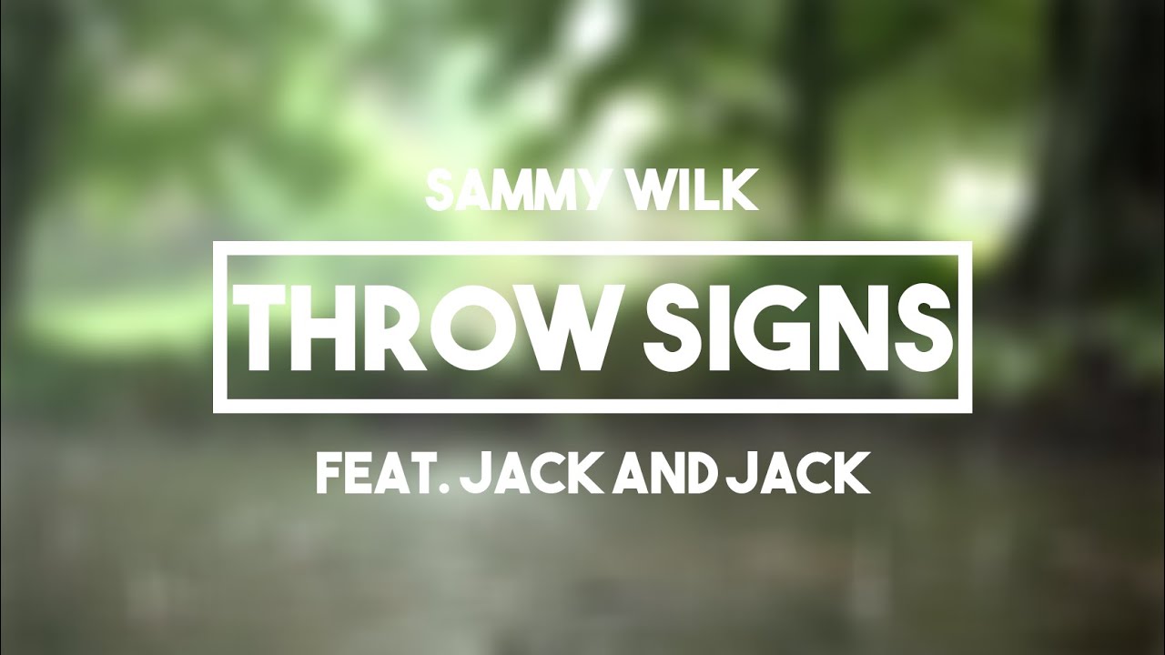Sammy Wilk (Feat. Jack and Jack) - Throw Signs | Lyrics