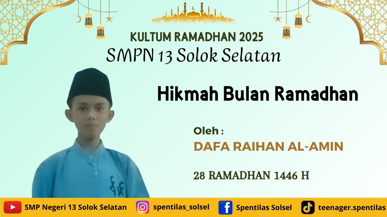 Kultum Ramadhan 2025 SMPN 13 Solok Selatan II Dafa Raihan Al-Amin II Hikmah Bulan Ramadhan