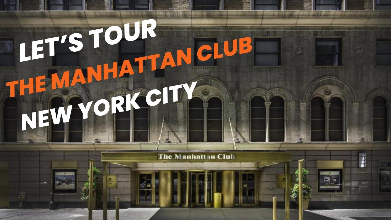 TOUR OF THE MANHATTAN CLUB, NEW YORK CITY, NEW YORK