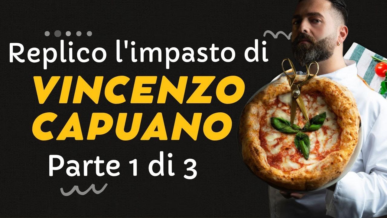 Replico l'impasto del Maestro Vincenzo Capuano (ci provo)! Parte 1/3