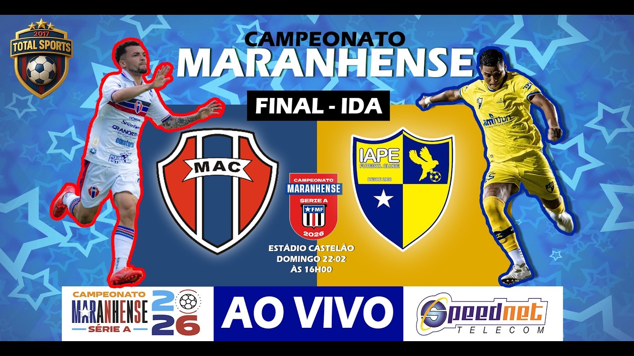 MARANHÃO  X  IAPE  |  FINAL (IDA) - CAMPEONATO MARANHENSE 2026