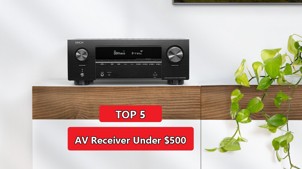 Top 5 Best AV Receiver Under $500