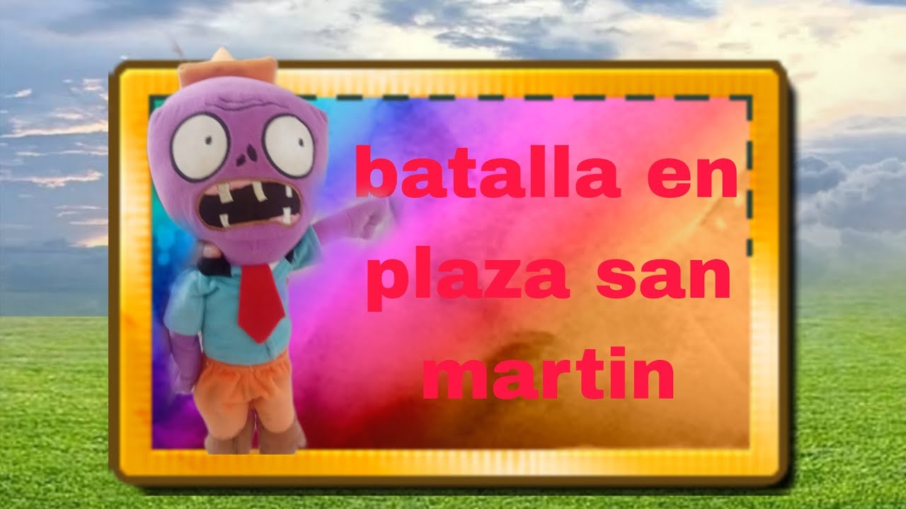 La batalla en plaza san martin #peluches #pvz 