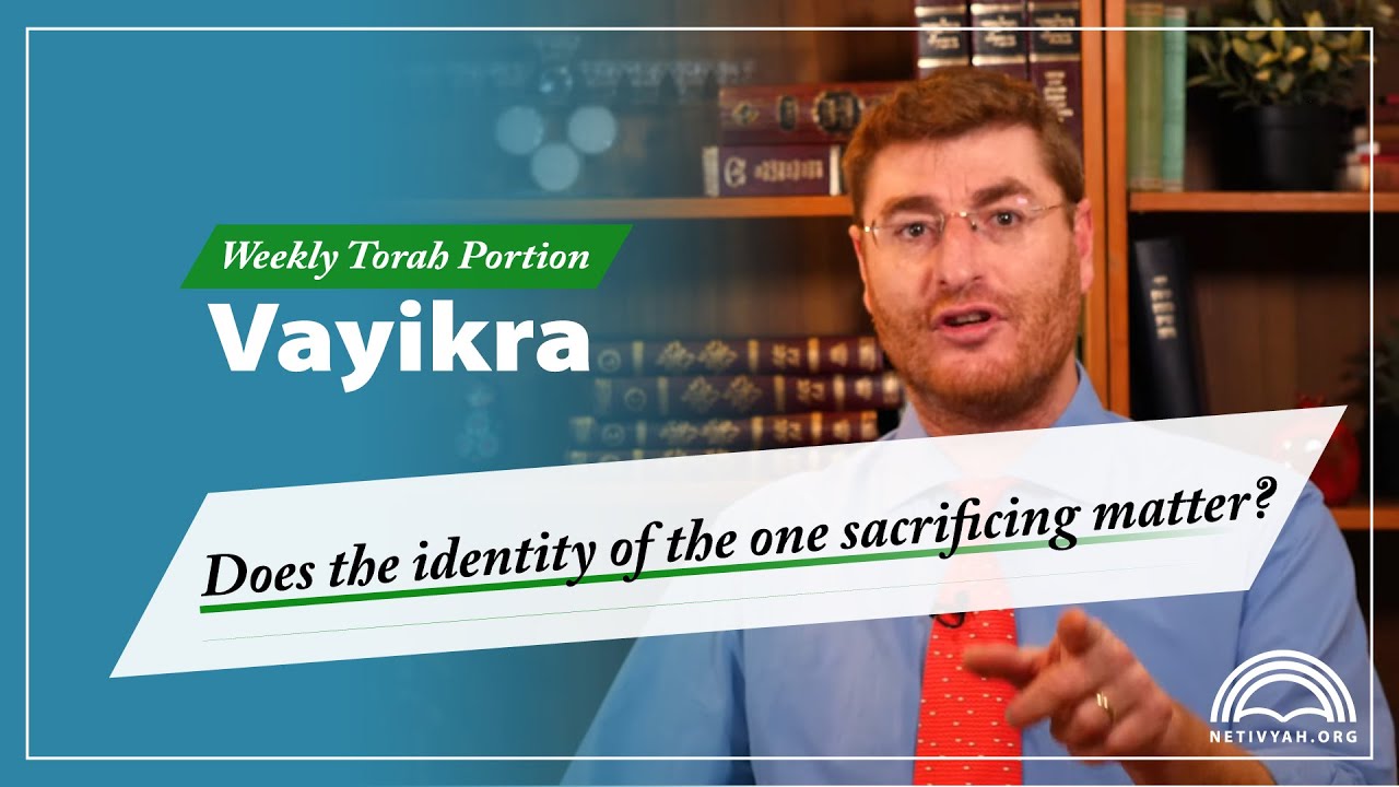Weekly Torah Portions: Vayikra &mdash; Yehuda Bachana