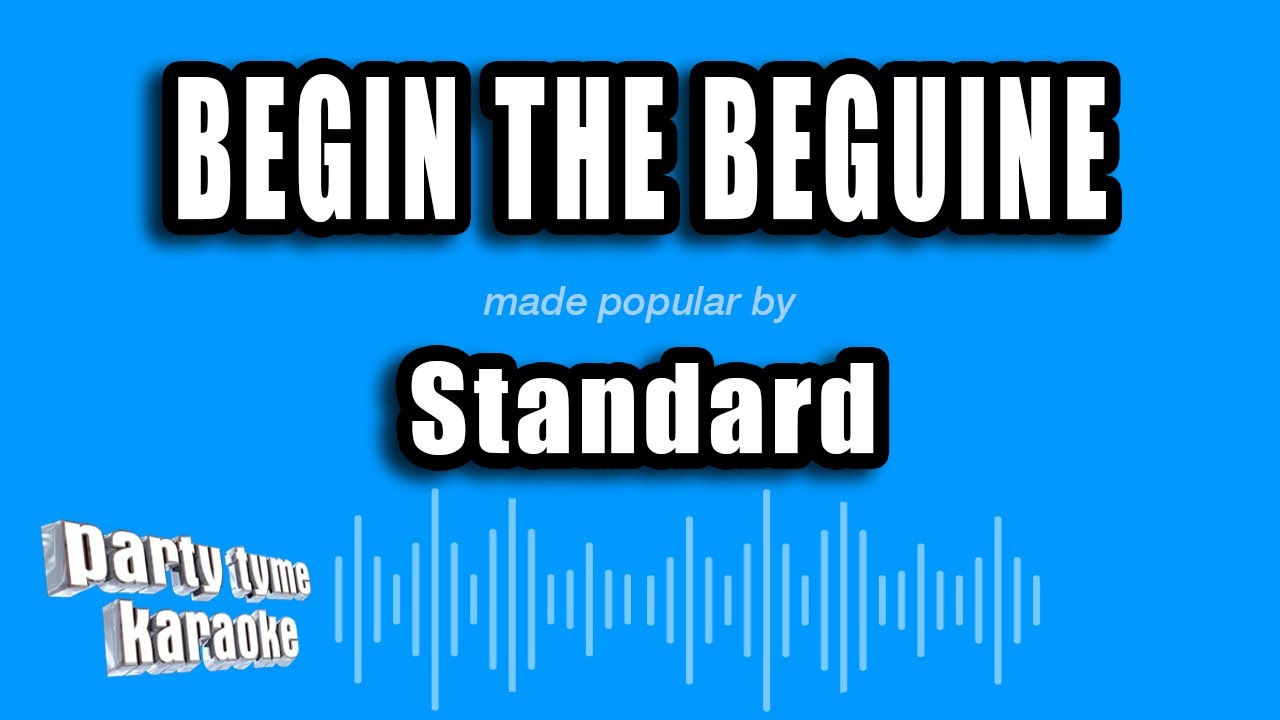Standard - Begin The Beguine (Karaoke Version)