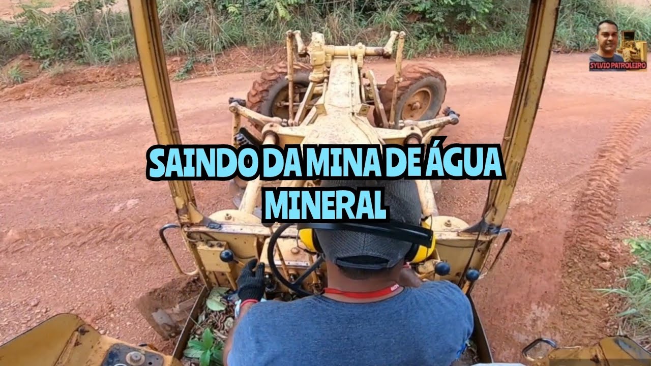 SAINDO DA MINA DE ÁGUA MINERAL / Motoniveladora caterpillar 120b grader niveleuse patrola operador