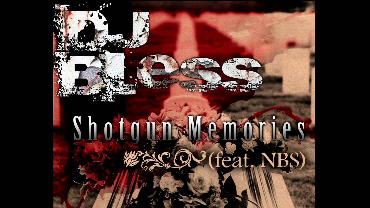 DJ Bless feat. N.B.S. - Shotgun Memories (2009)