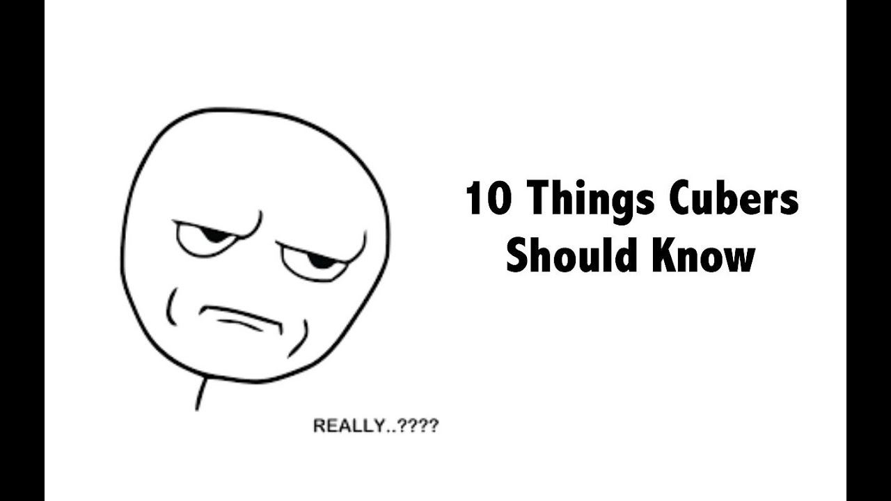 10 Things All Cubers Should Know.