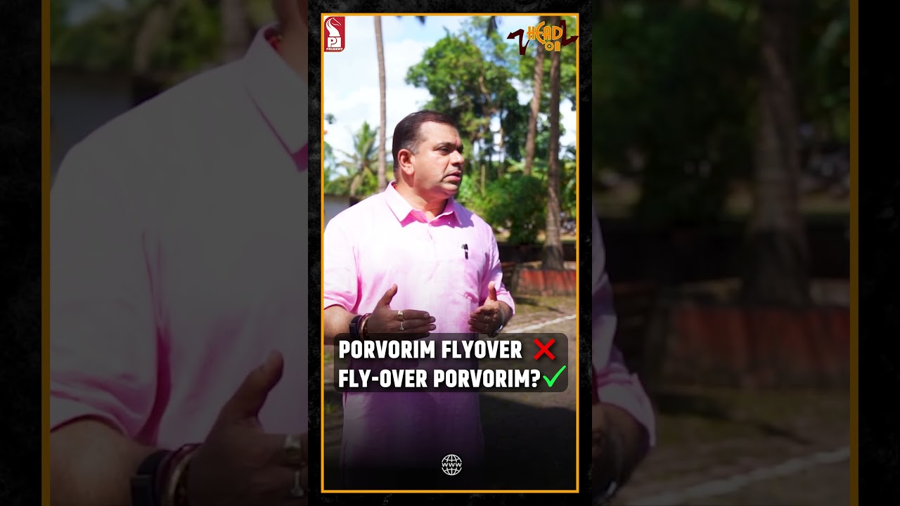 No Porvorim in Porvorim flyover? | Rohan Khaunte | Head On | Shorts | Prudent