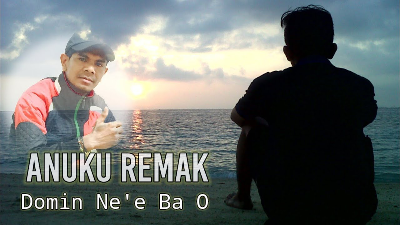 Anuku Remak II Hadomi Ne'e Ba O II Original Music II