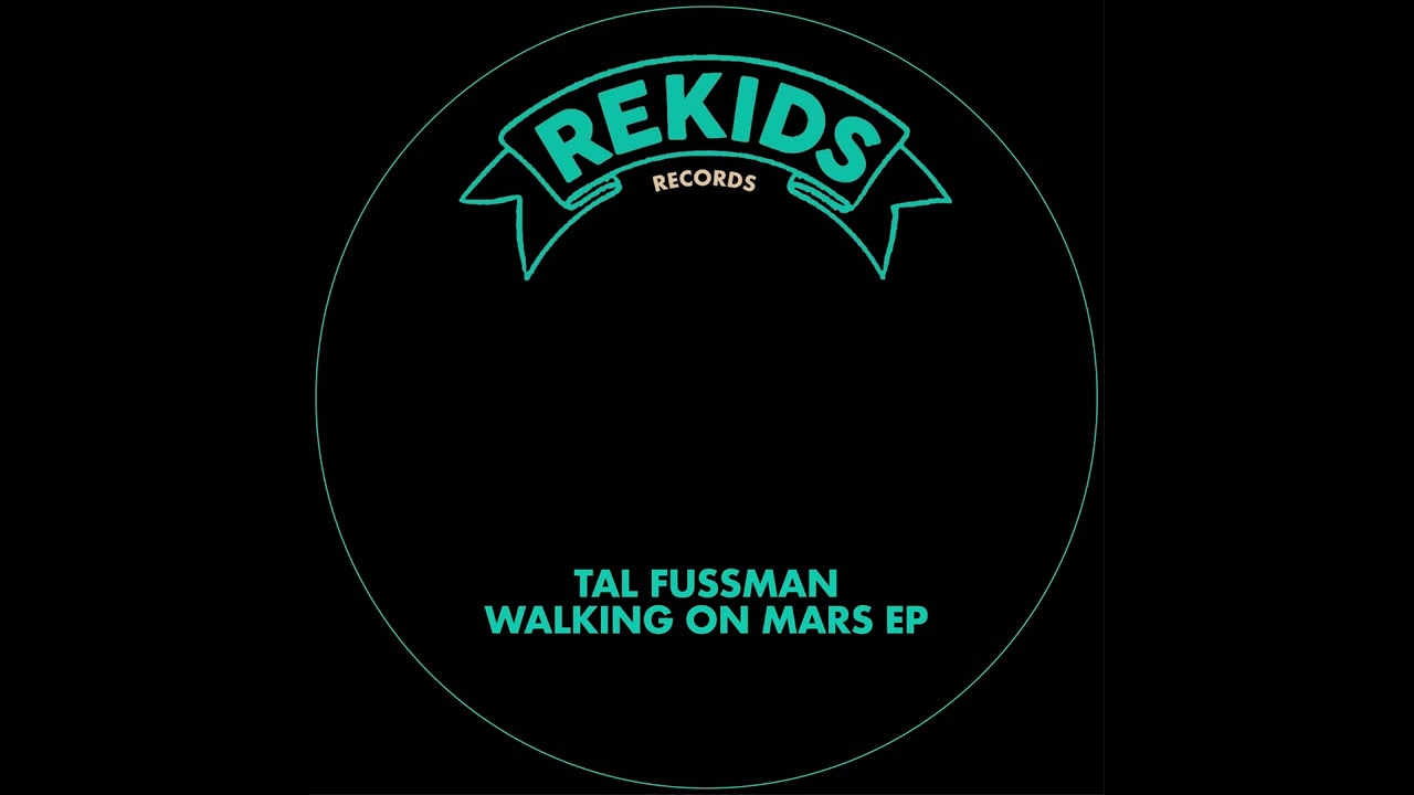 TAL FUSSMAN - WALKING ON MARS [REKIDS]