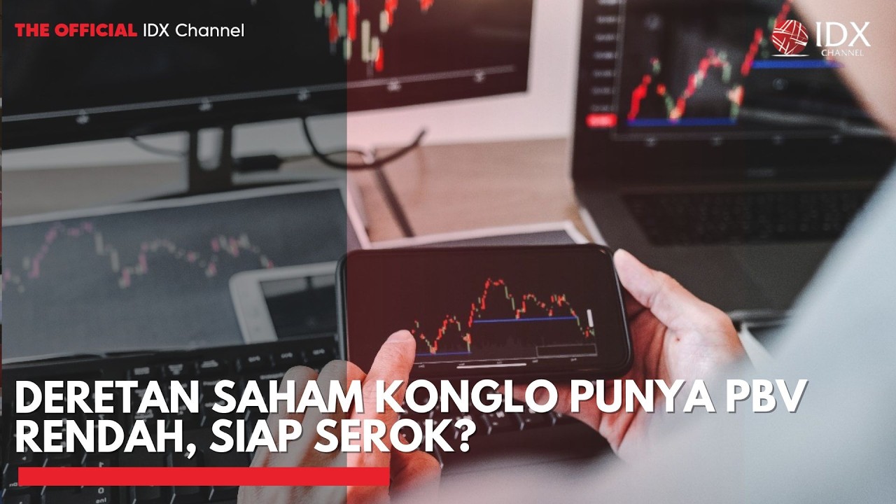 Deretan Saham Konglo Punya PBV Rendah, Siap Serok? | TOP 5