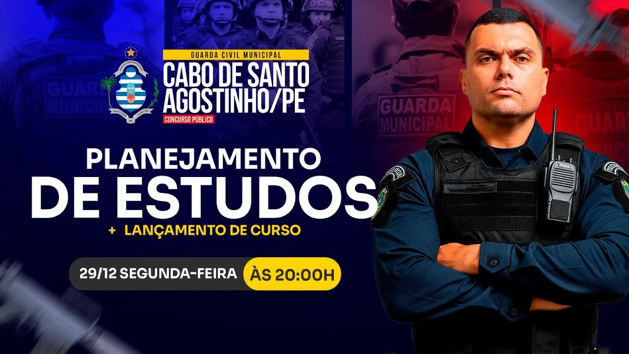 CONCURSO GCM CABO DE SANTO AGOSTINHO/PE: PLANEJAMENTO DE ESTUDOS + LAN&Ccedil;AMENTO DO CURSO