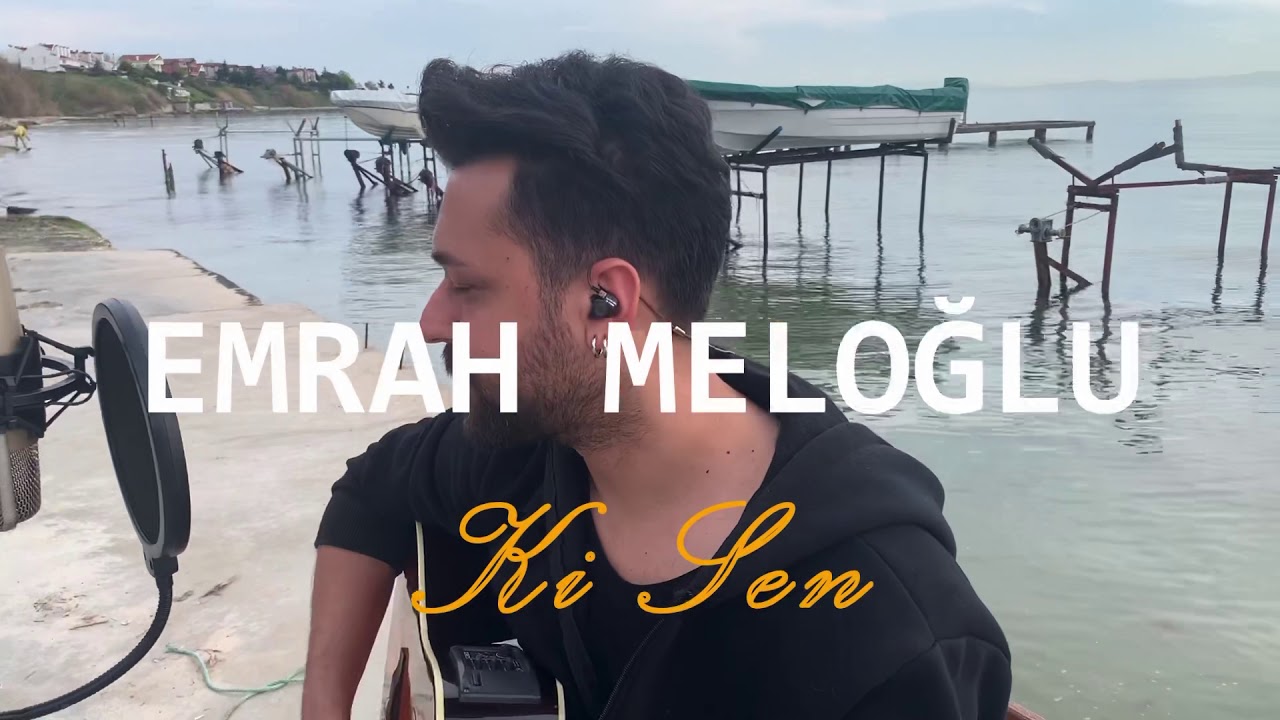Emrah MELOĞLU-Ki Sen(Yalın Akustik Cover)