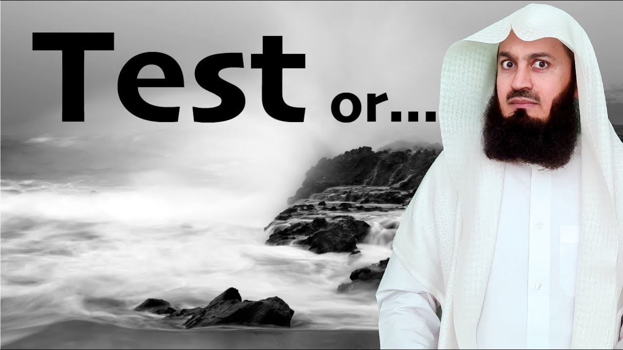Is it a Punishment or a Test?? Mufti Menk