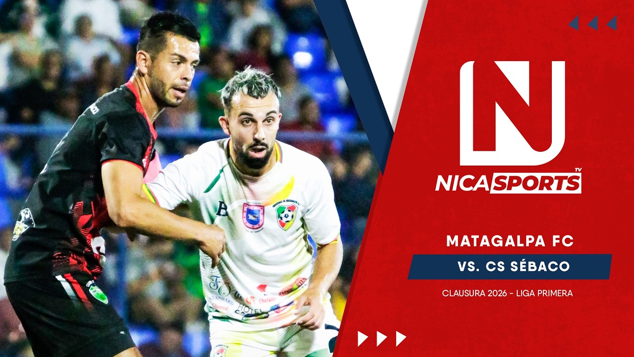📡 EN VIVO - Liga Primera ⚽ Matagalpa FC 🆚 CS Sébaco | Torneo Clausura 2026 - Jornada 10