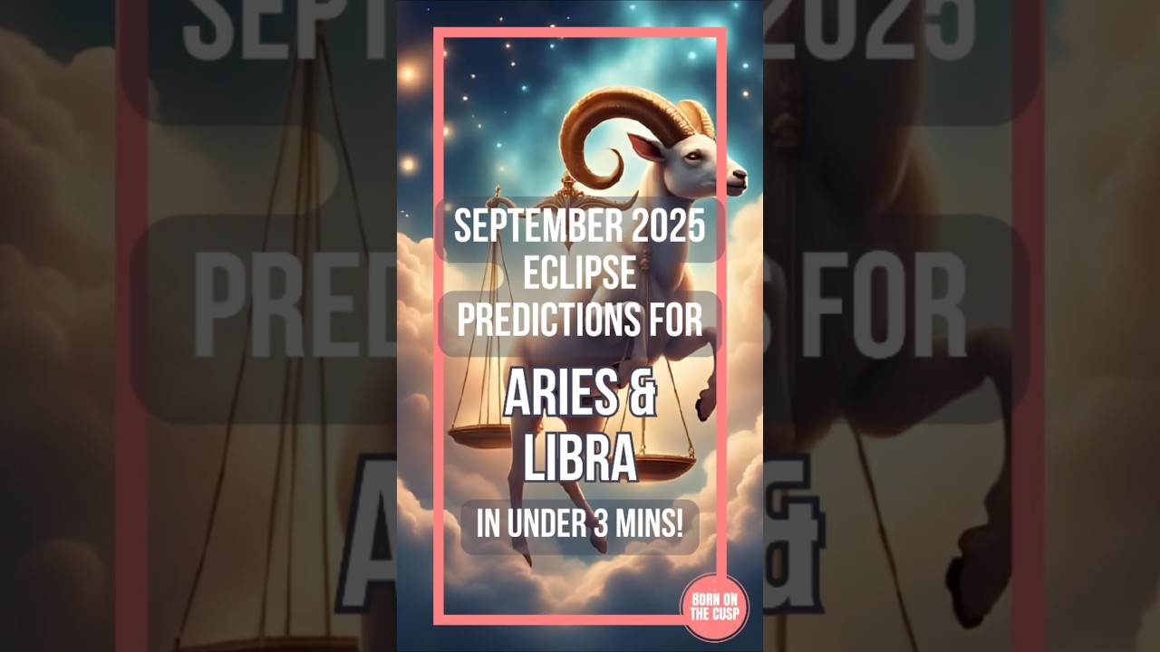 September 2025 eclipse predictions for Libra & Aries sun, moon and rising signs