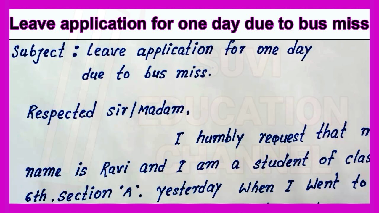 Leave application for one day due to bus miss | Write one day leave application to the principal