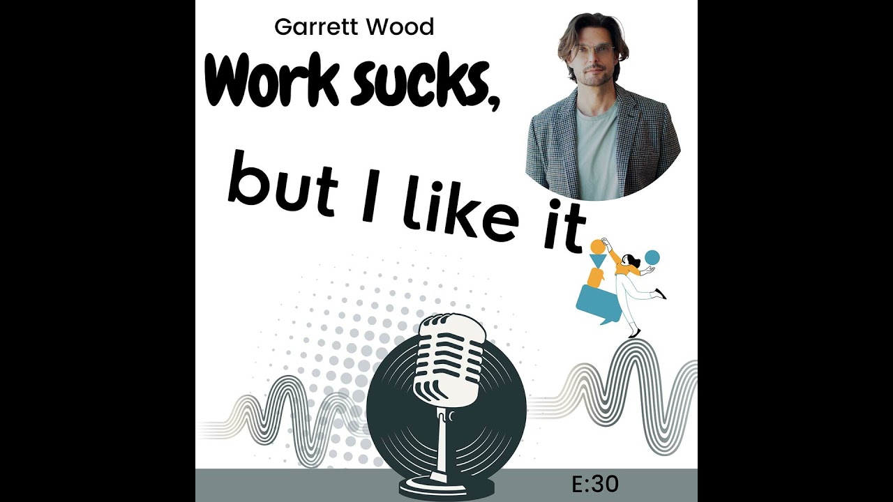 E30: Turn Your Burnout into a Breakthrough with Garrett Wood