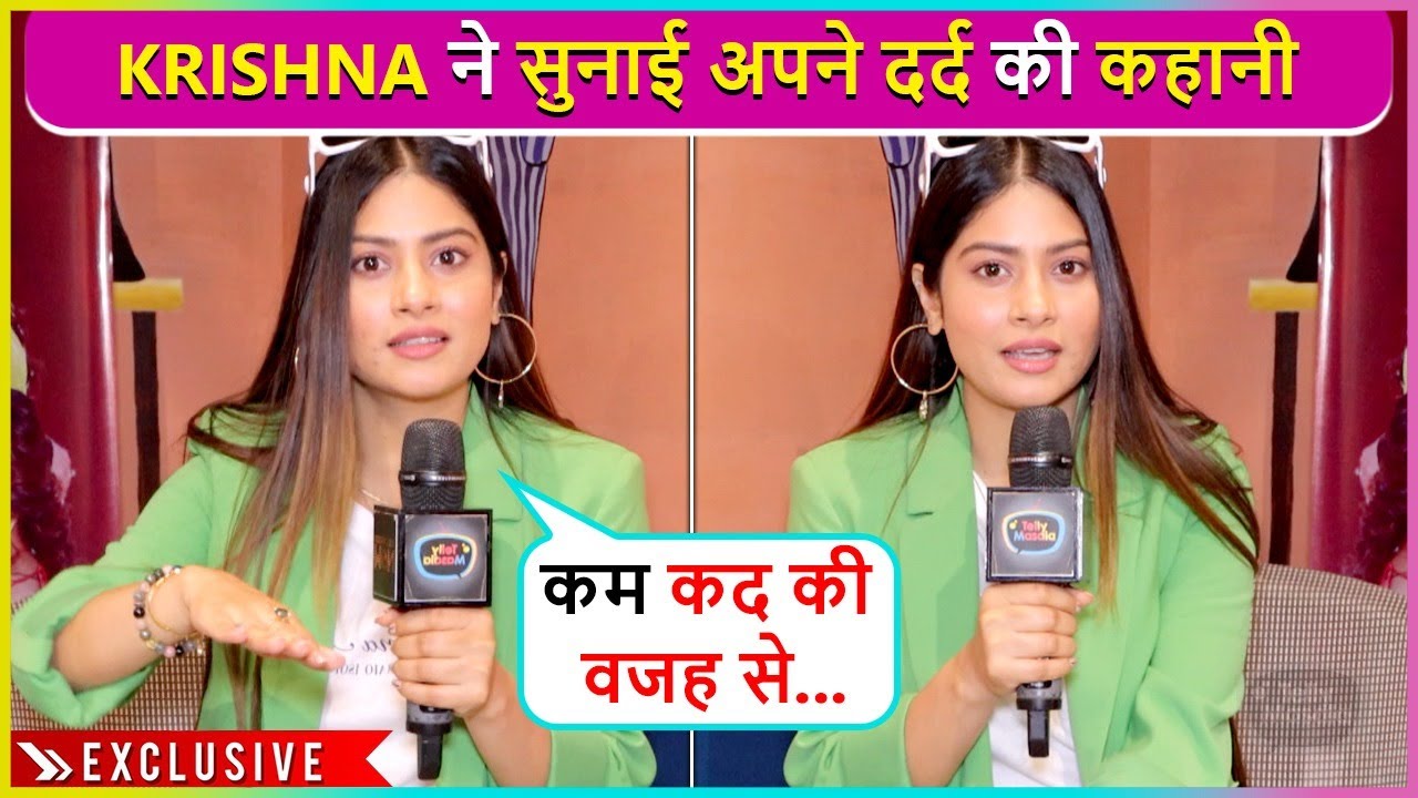Meri Height-Acne Ki Wajah Se.. Krishna Mukherjee Speaks Her Heart Out On Being Rejected
