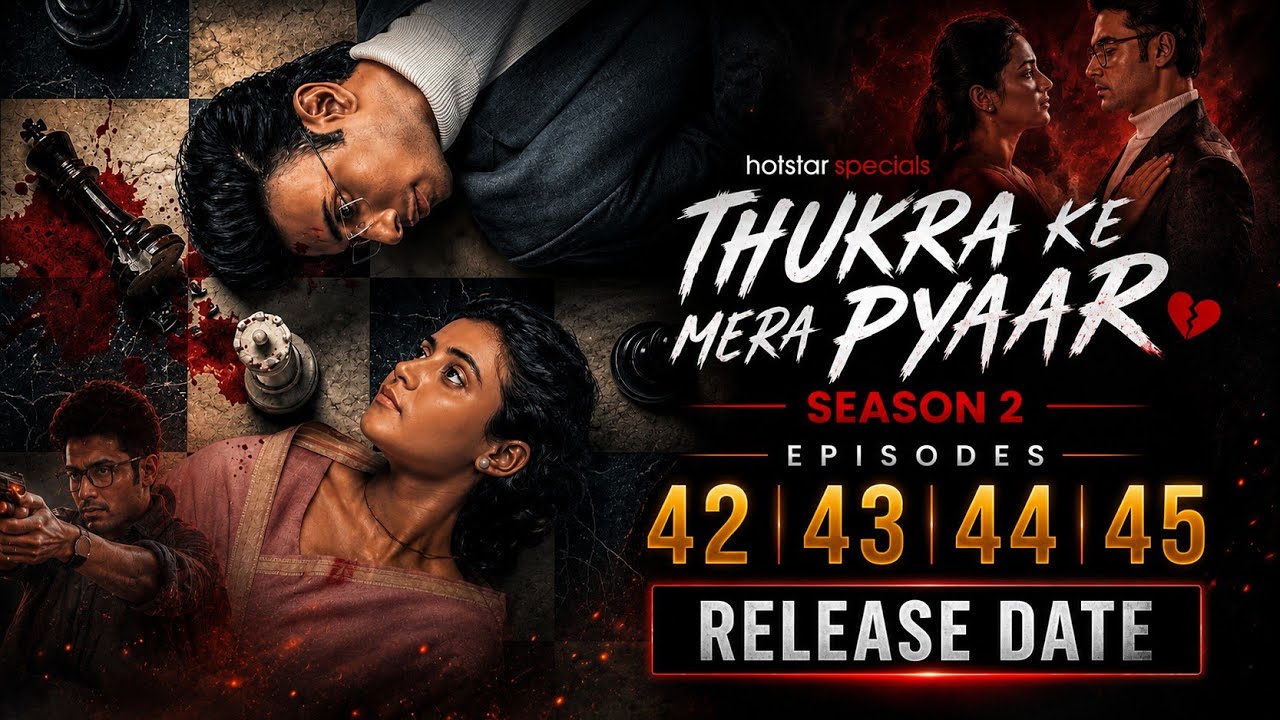 Thukra Ke Mera Pyar Season 2 Episode 42 Release Date | Episodes 42, 43, 44, 45 Launch Update