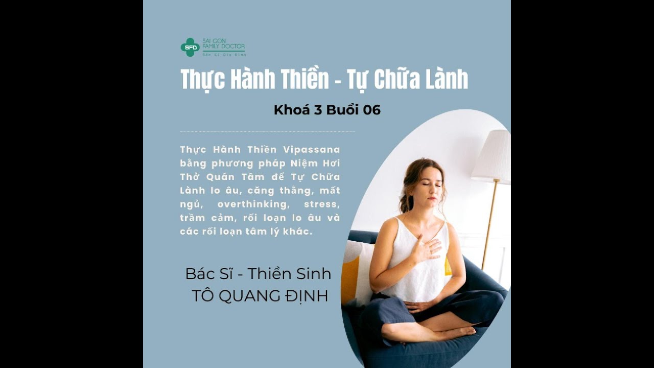 🎙️Thực Hành Thiền - Tự Chữa Lành Khoá 03 Buổi 06 #bacsitoquangdinh