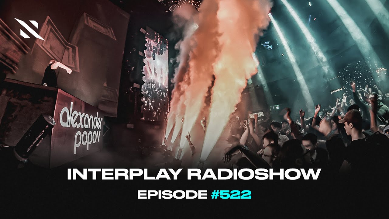 Alexander Popov - Interplay Radioshow #522