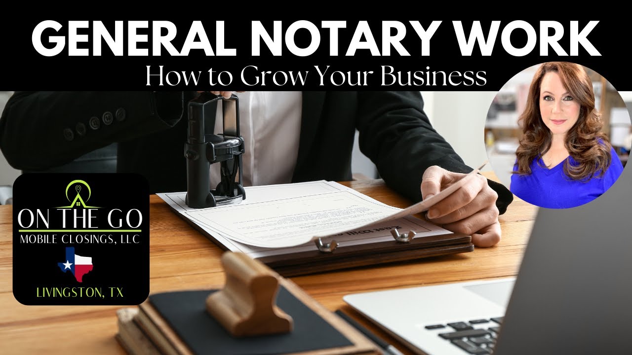 General Notary Work / How To Market and Grow Your Business / Notary Public