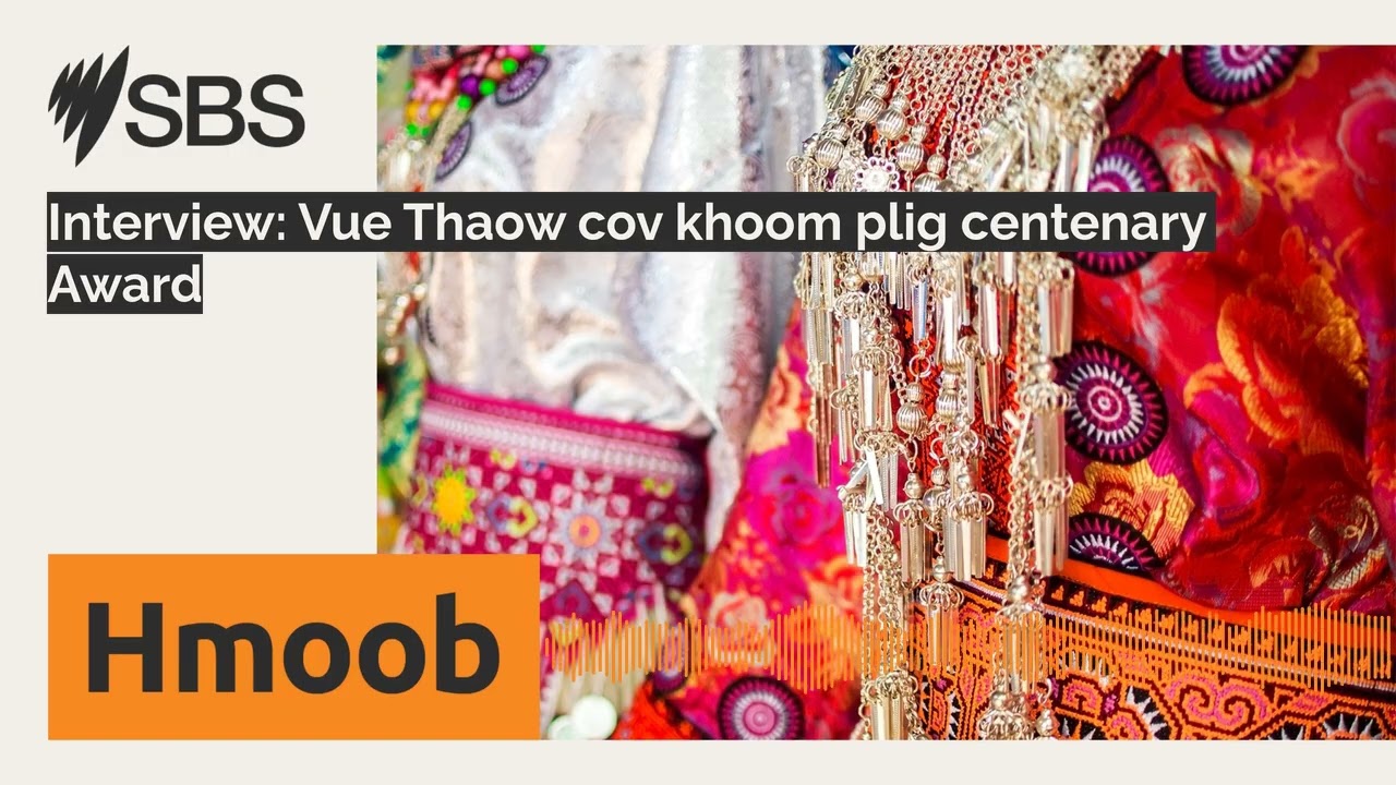 Interview: Vue Thaow cov khoom plig centenary Award | SBS Hmong - SBS Hmong