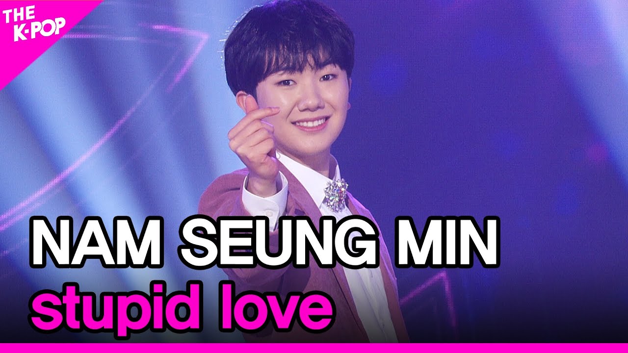 NAM SEUNG MIN , stupid love (남승민, 바보같은 사람) [THE SHOW 220322]
