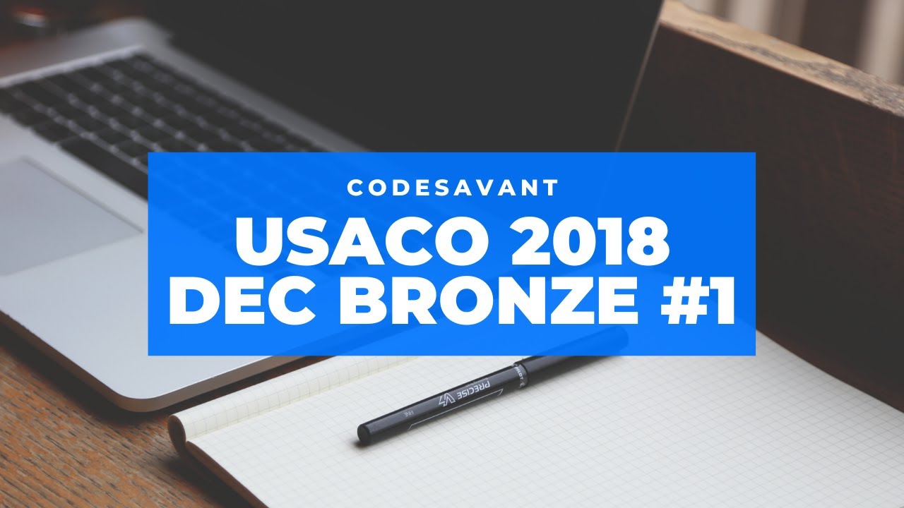 USACO 2018 December Bronze #1 Solved