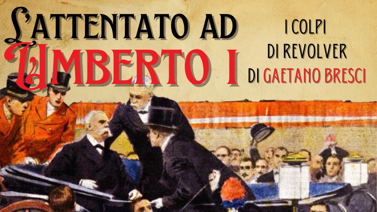L'attento ad Umberto I - I colpi di revolver di Gaetano Bresci