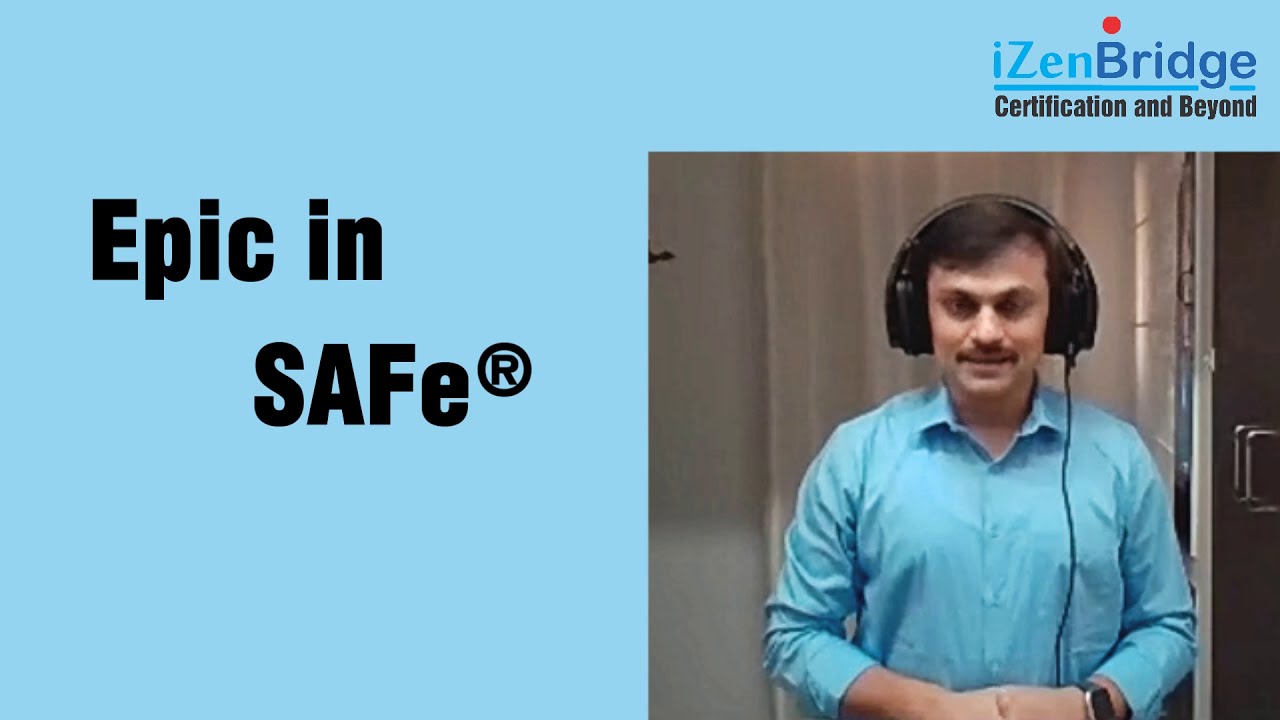 Epic in Scaled Agile Framework (SAFe®5.0) - iZenBridge
