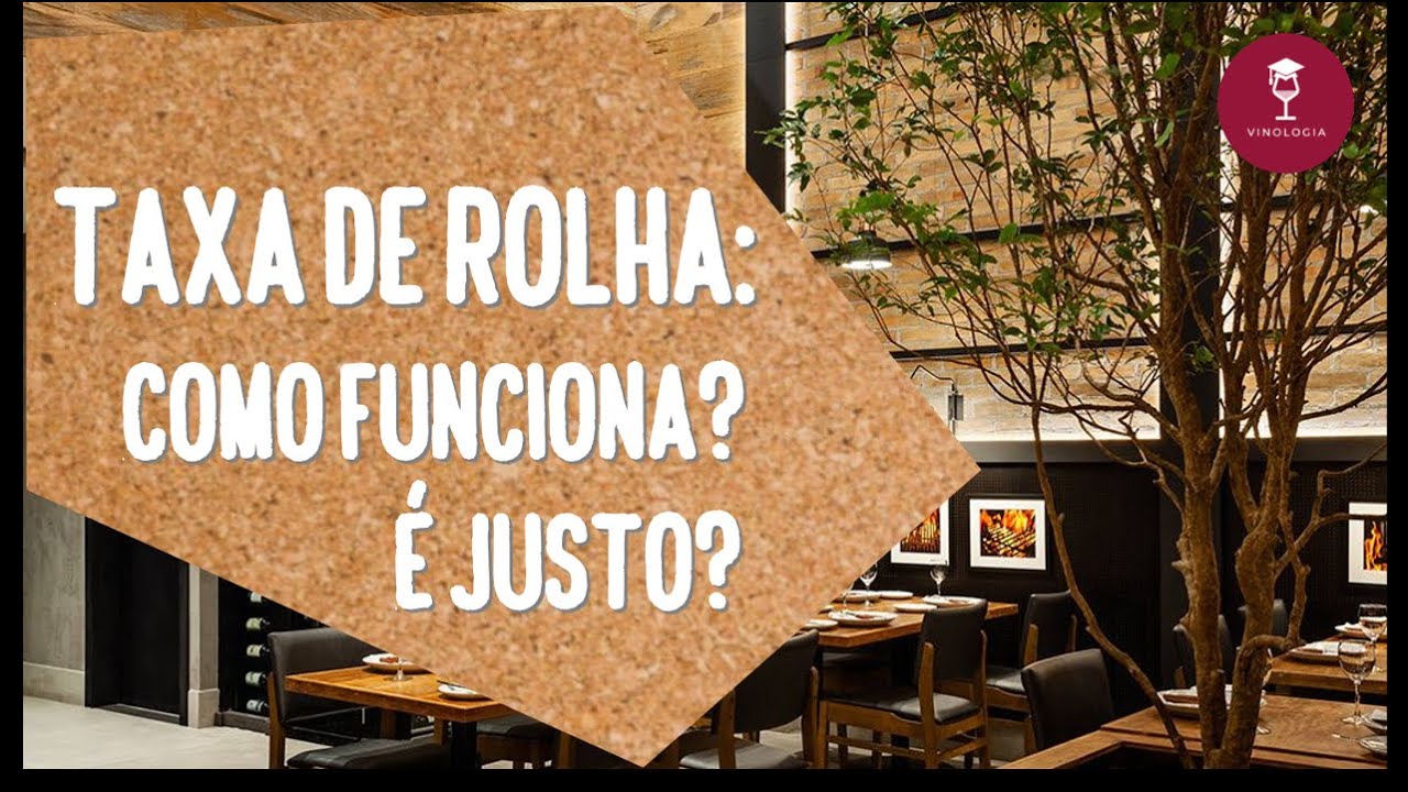 Taxa de rolha : Como funciona? É justo?
