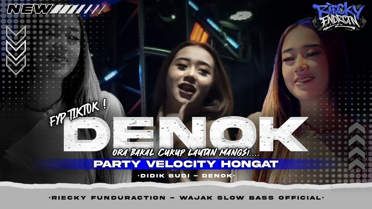 DJ DENOK | ORA BAKAL CUKUP LAUTAN MANGSI | PARTY VELOCITY HONGAT • RIECKY FUNDURACTION [WSB]