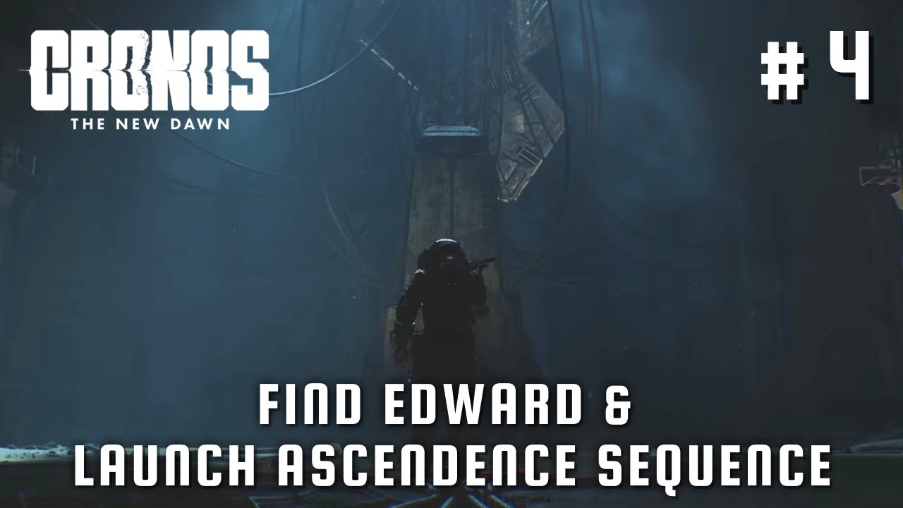Cronos  The New Dawn walkthrough #4 - Find Edward & Launch Ascendence Sequence - All collectibles