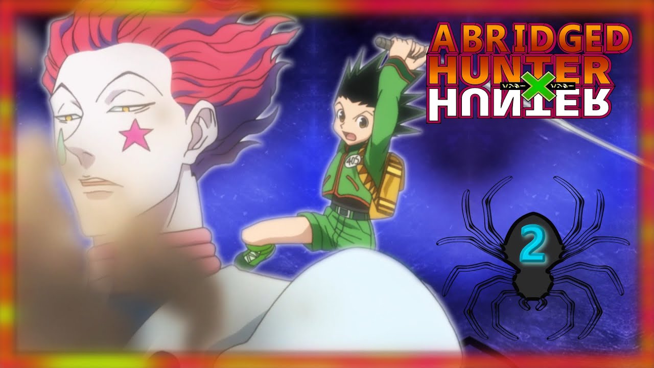 Abridged Hunter Hunter - AHH: Episode 2 (Hunter x Hunter Abridged Parody) | The Phantom Group (TPG)