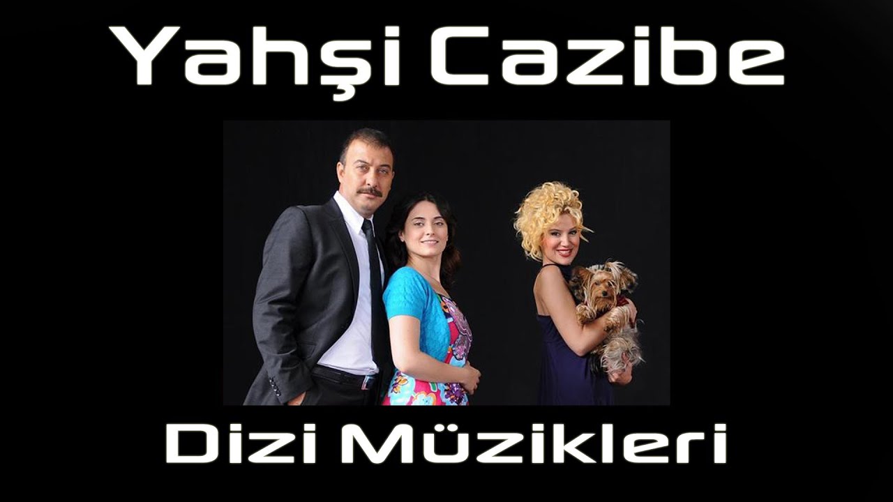 Yahsi Cazibe Dizi Müzikleri (Full)
