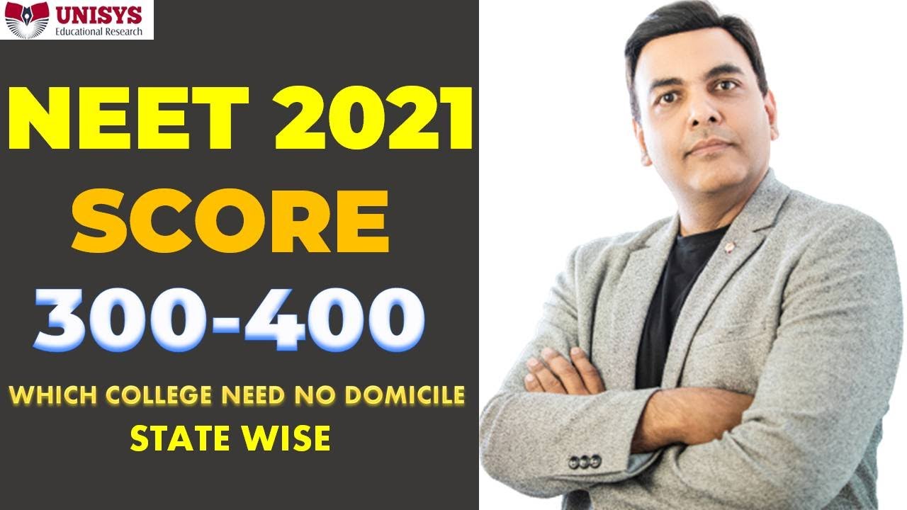 NEET SCORE ANALYSIS 300-400 | NEET 2021 | State wise Medical College | States Need no Domicile