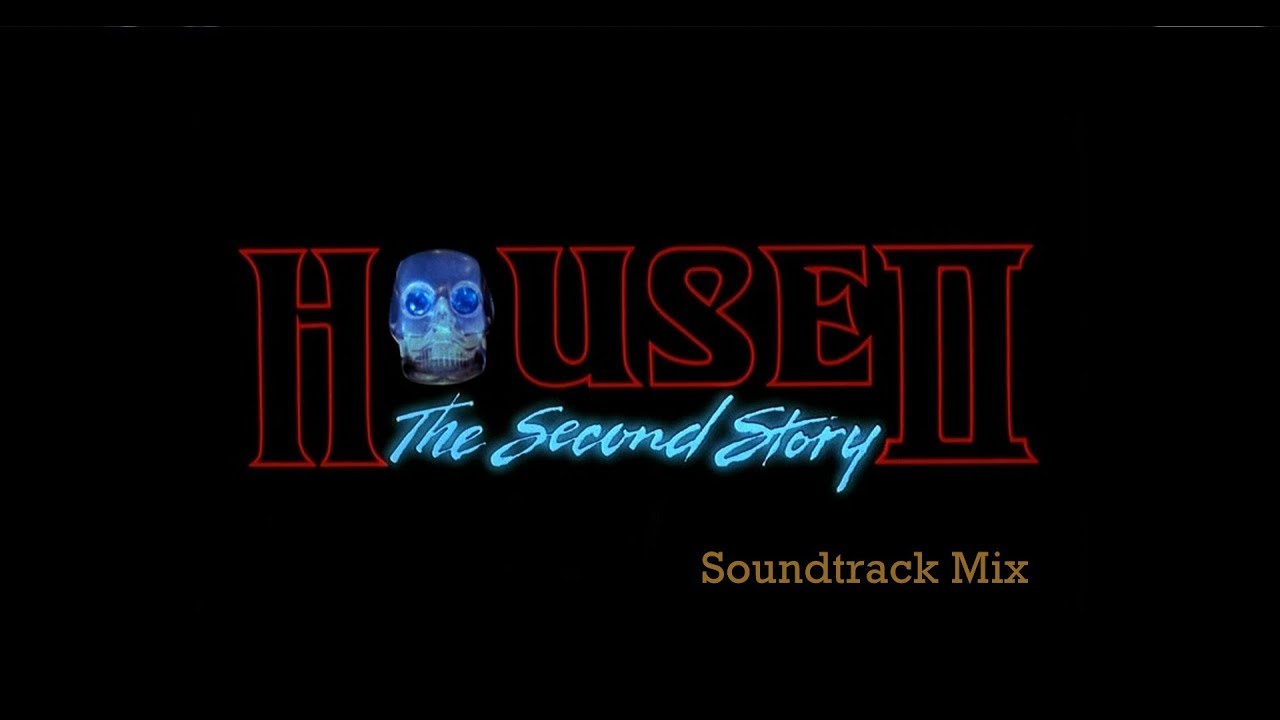 House 2 (Movie 1987) SOUNDTRACK Mix