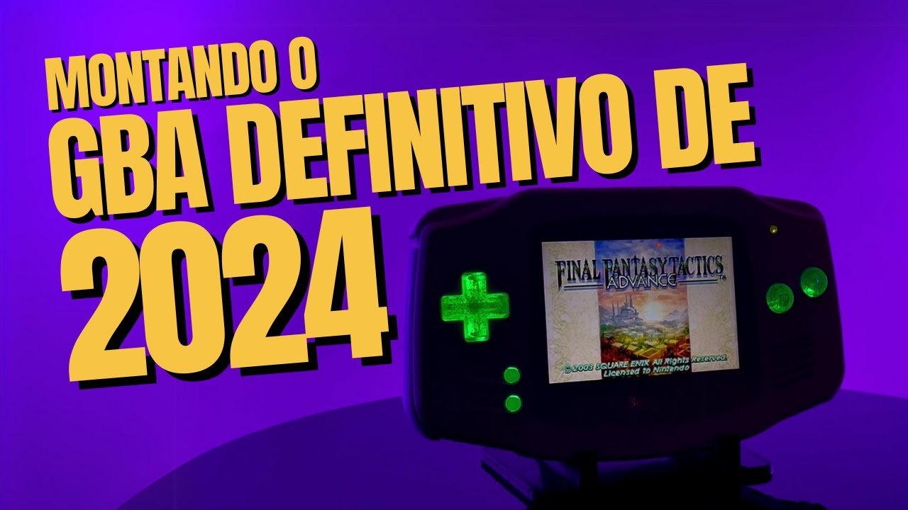 MONTANDO O GBA DEFINITIVO DE 2024!