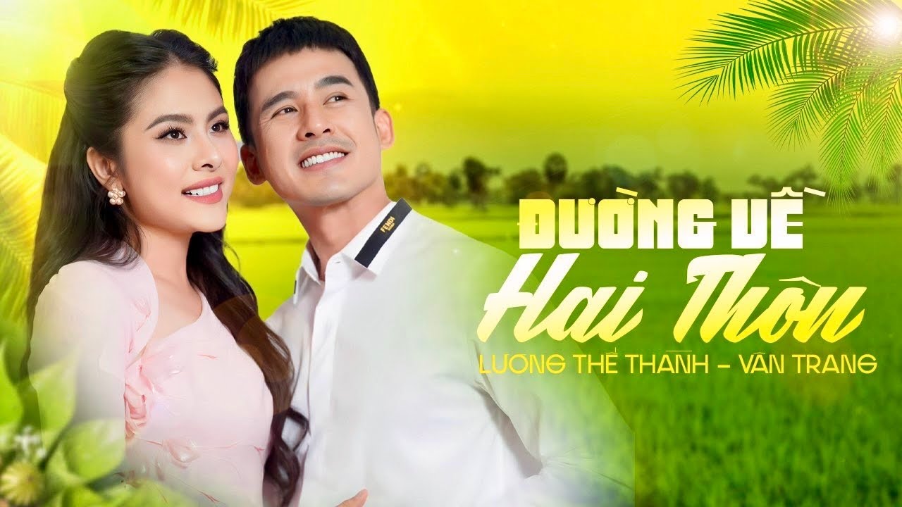 Đường Về Hai Th&ocirc;n | Cặp đ&ocirc;i V&agrave;ng điện ảnh V&acirc;n Trang - Lương Thế Th&agrave;nh