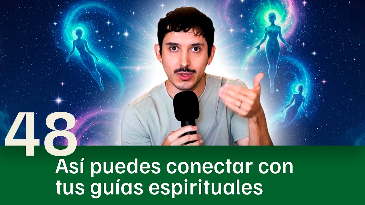 48. Canalización espiritual: ¿Cómo hablar con tus guías?