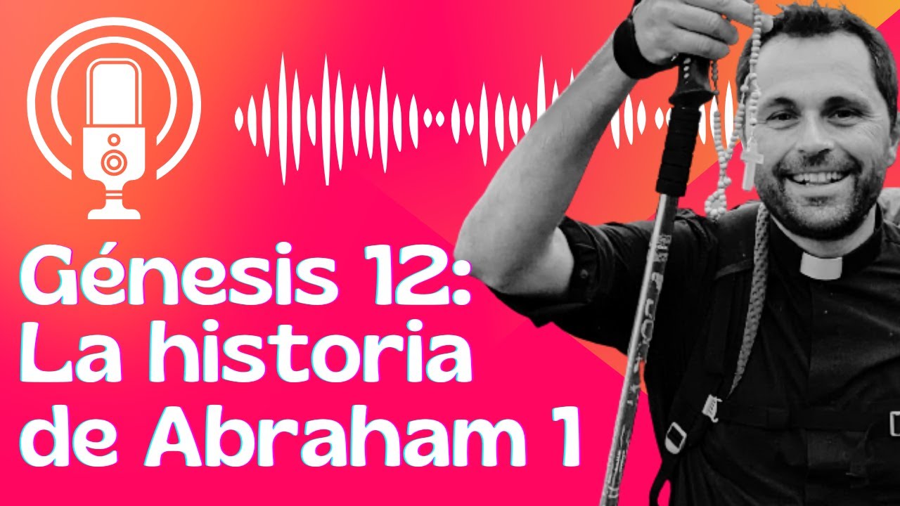 La historia de Abraham. Parte 1 (Génesis 12)