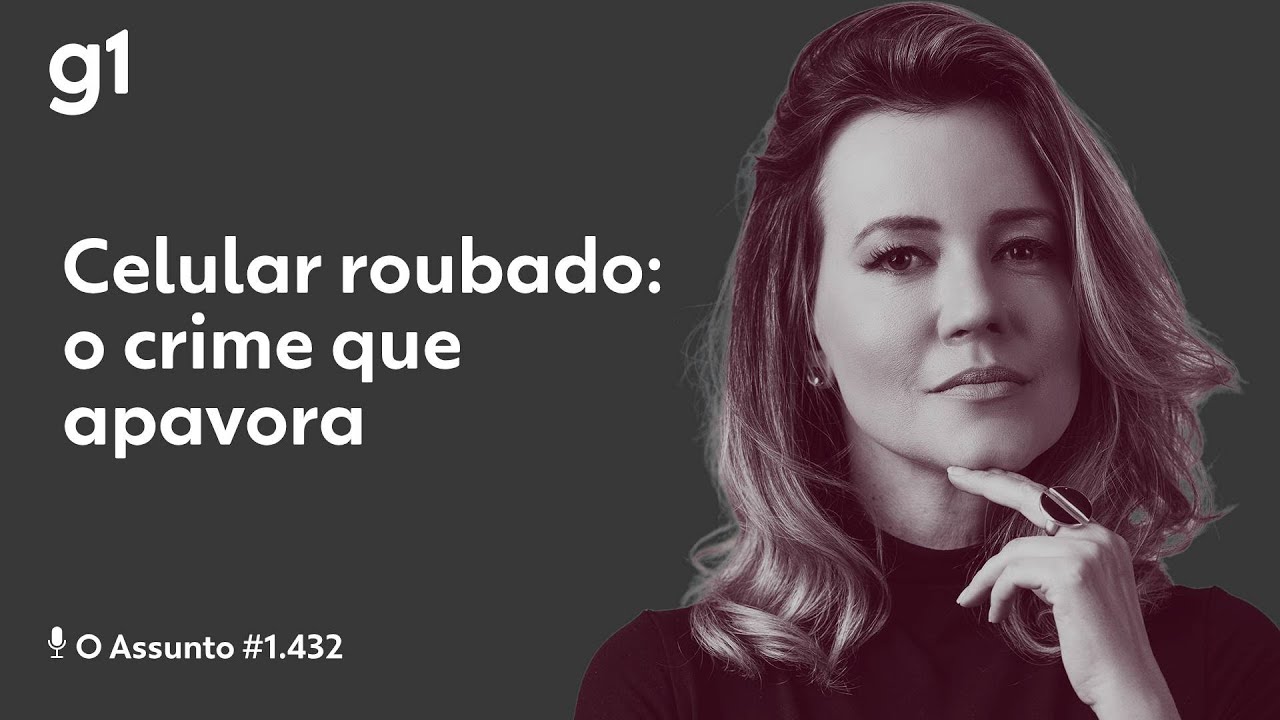 Celular roubado: o crime que apavora | O ASSUNTO